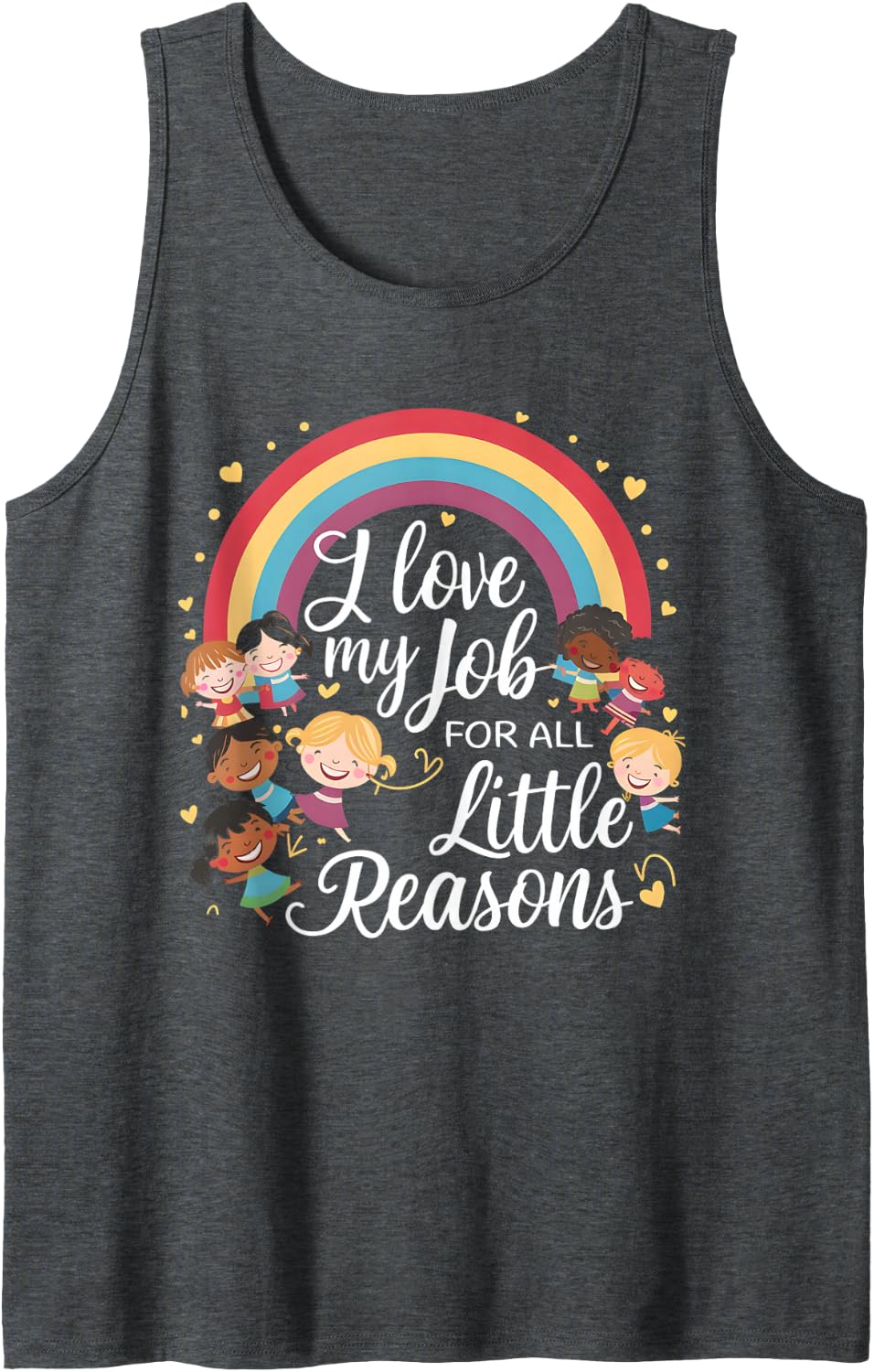 Funny Teacher I Love My Job for All The Little Reasons Sleeveless Tank Top - Dark Heather Grey
