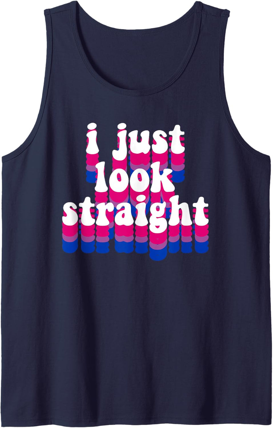 I Just Look Straight - Bisexual Rainbow Bisexual Pride Love Tank Top - Navy Blue