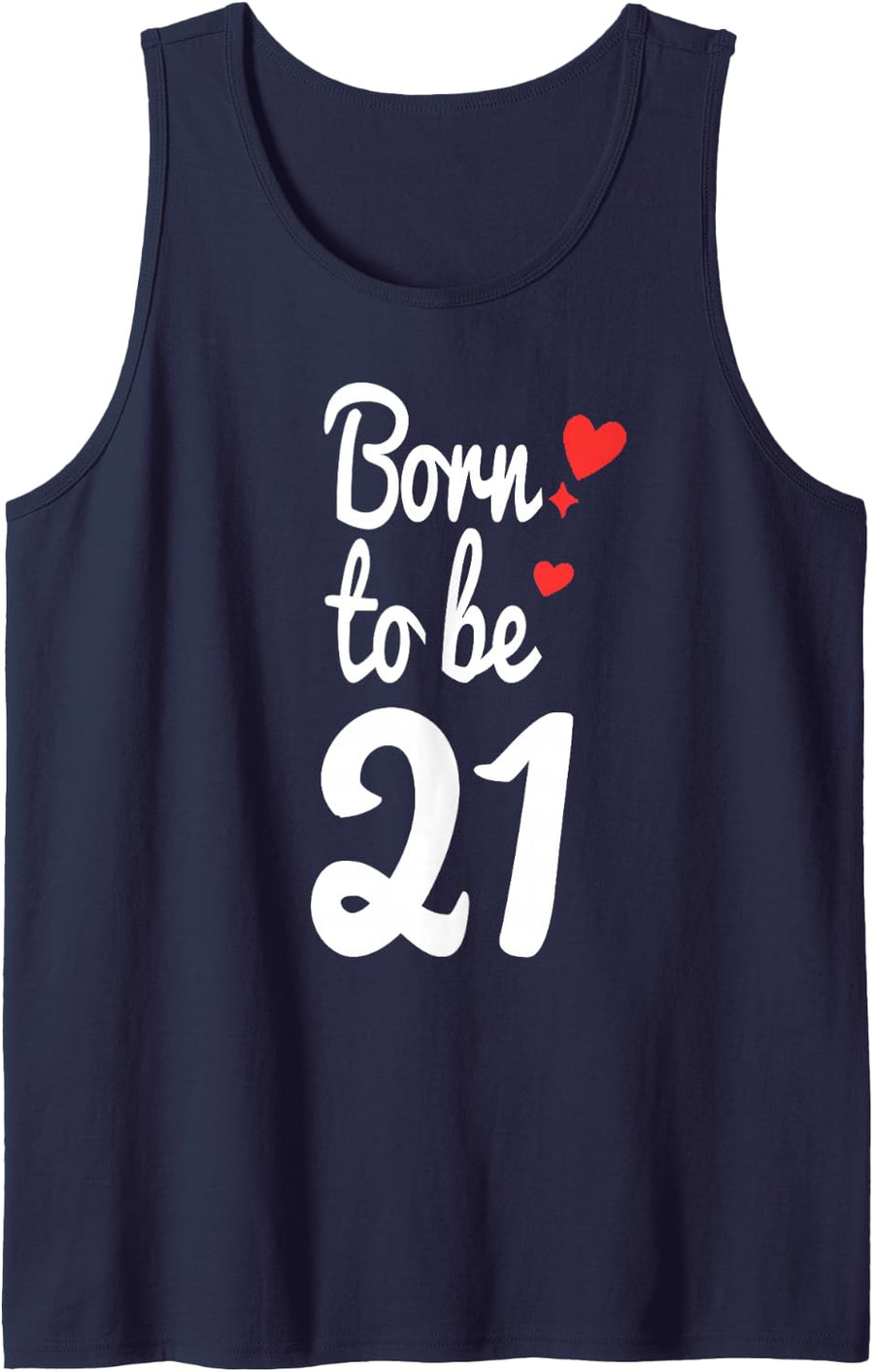 21st Birthday Shirt Turning 21 Born to Be Twenty-One Tee Tank Top - Navy Blue