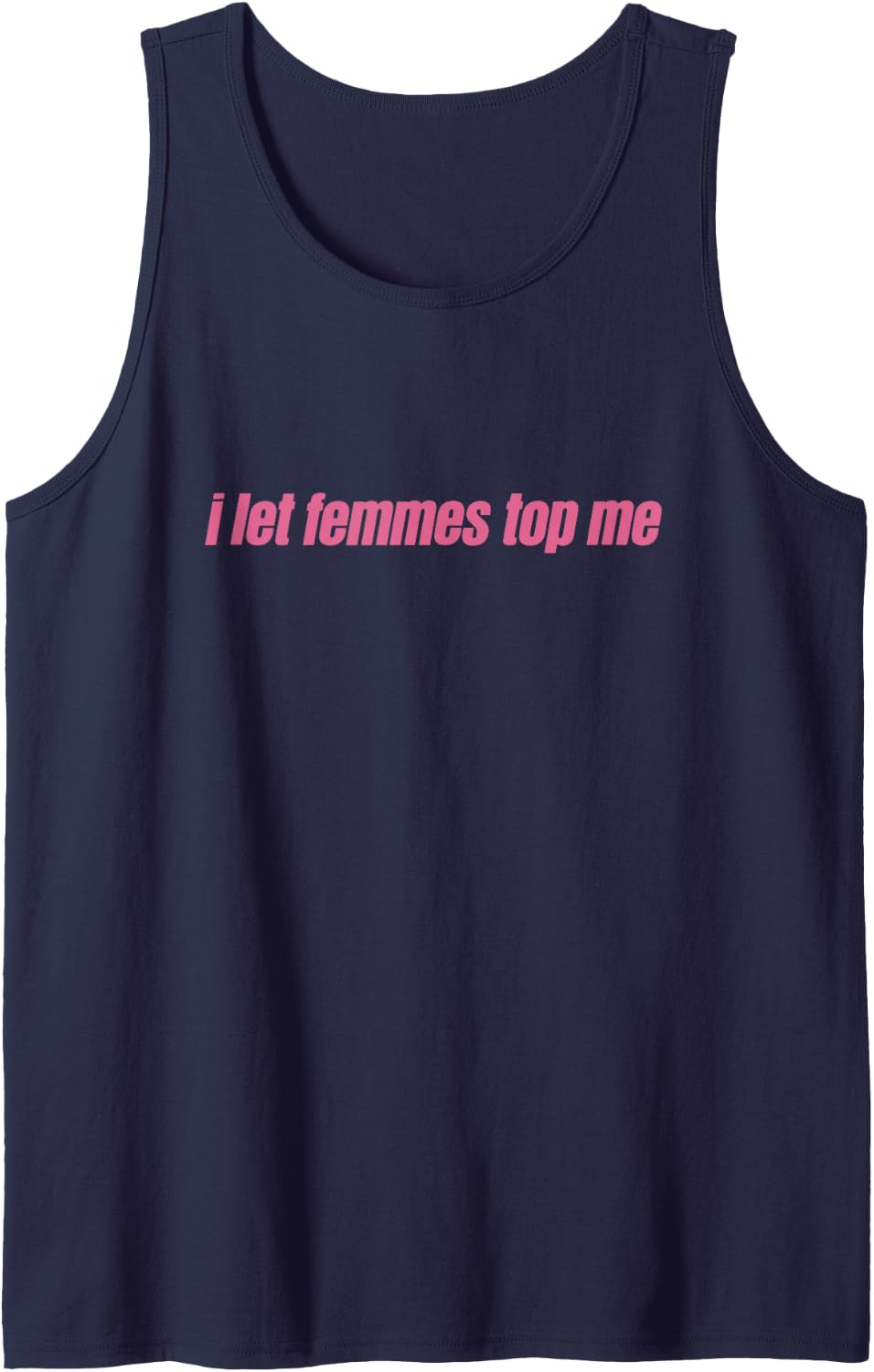I Let Femmes Top Me Funny Lesbian Bisexual Tank Top - Navy Blue