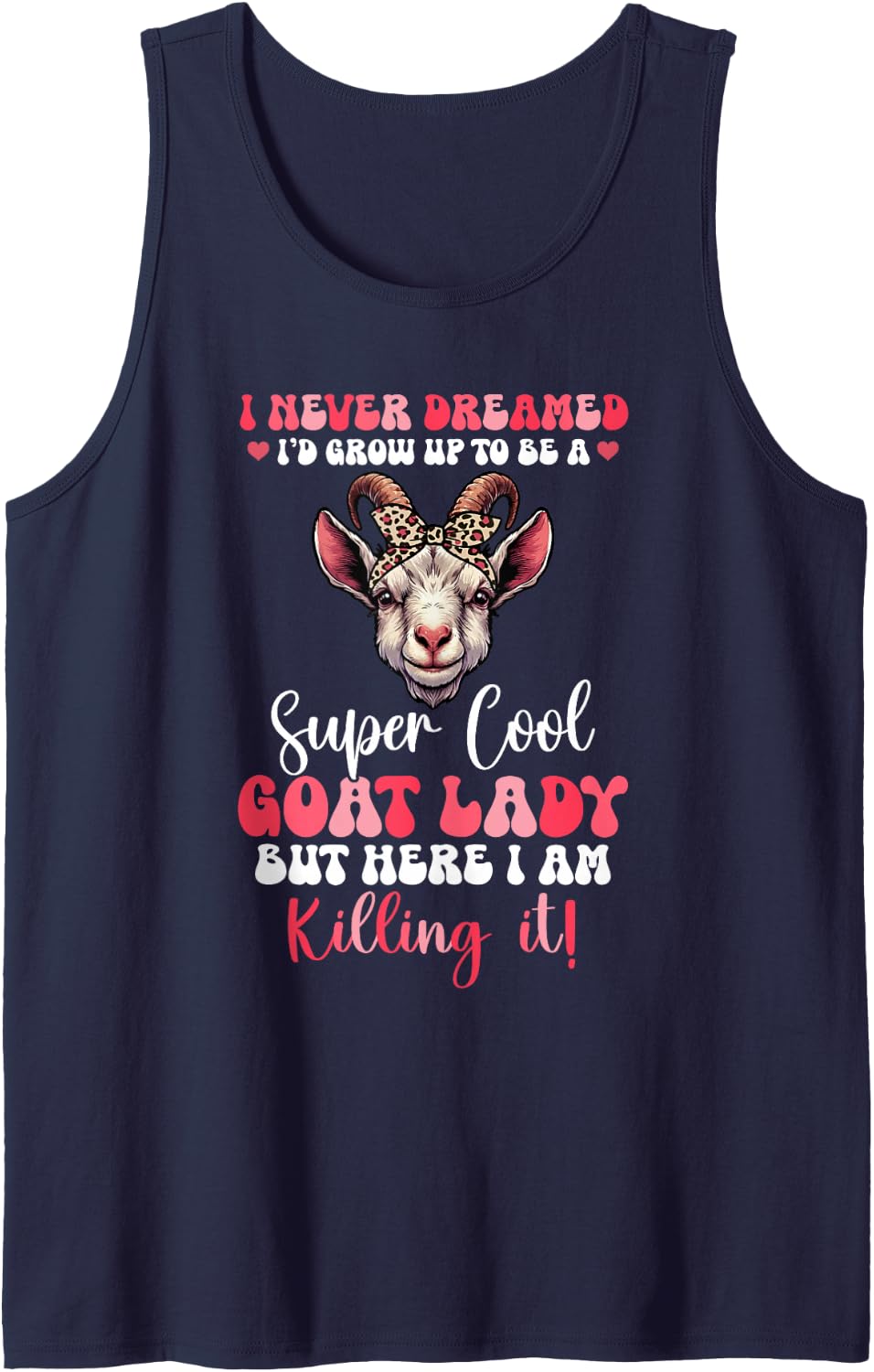 Proud Dreamed I'd Grow Up to Be A Goat Cute Lady Sleeveless Tank Top - Navy Blue