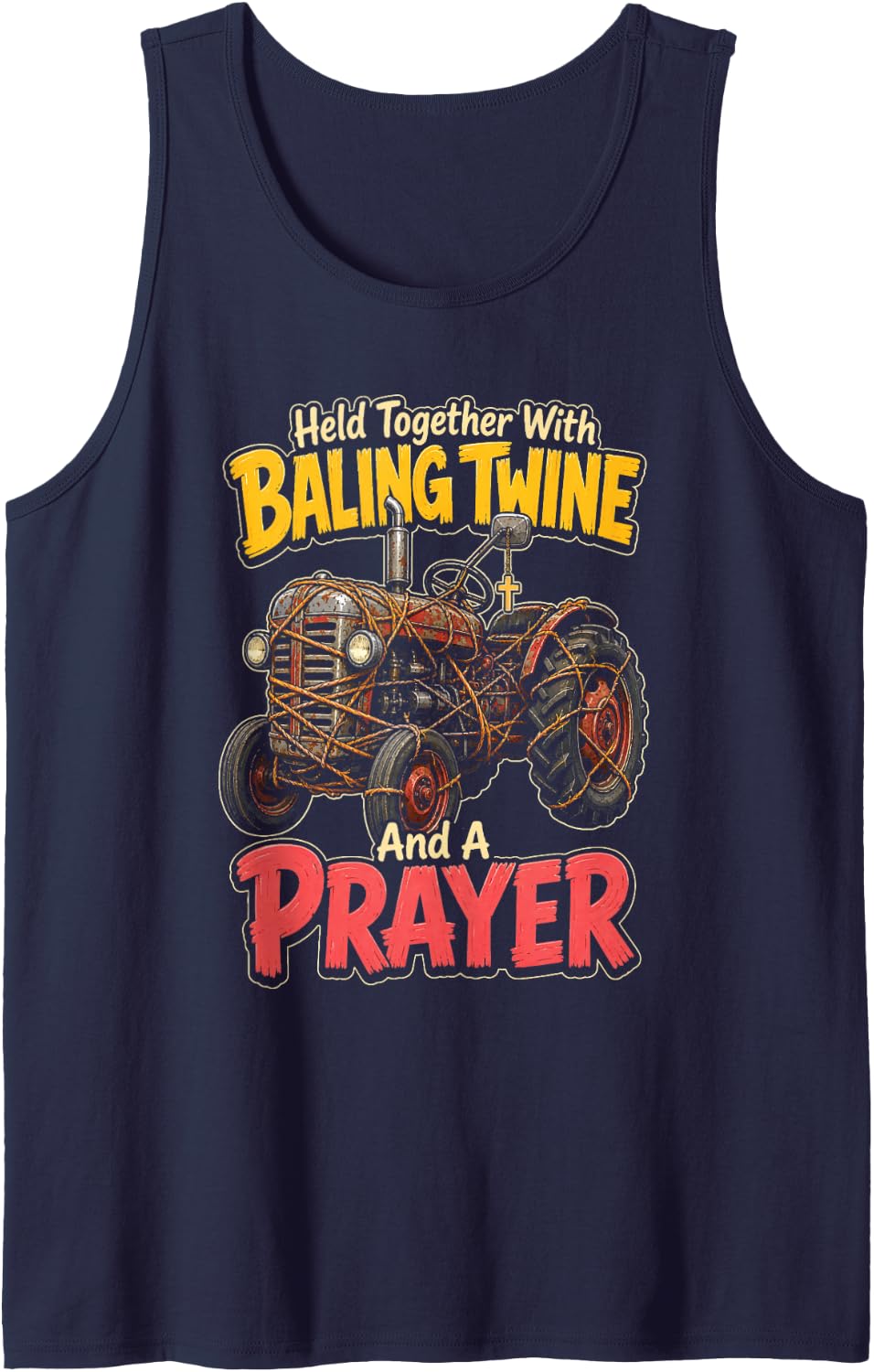 Tractor Held Together with Baling Twine and A Prayer Sleeveless Tank Top - Navy Blue