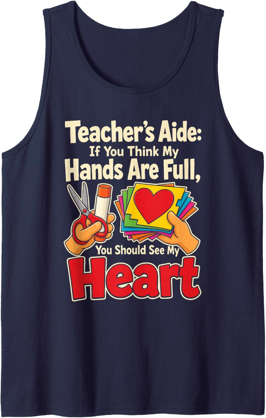 Teacher's Aide Hands are Full You Should See My Heart Sleeveless Tank Top - Navy Blue