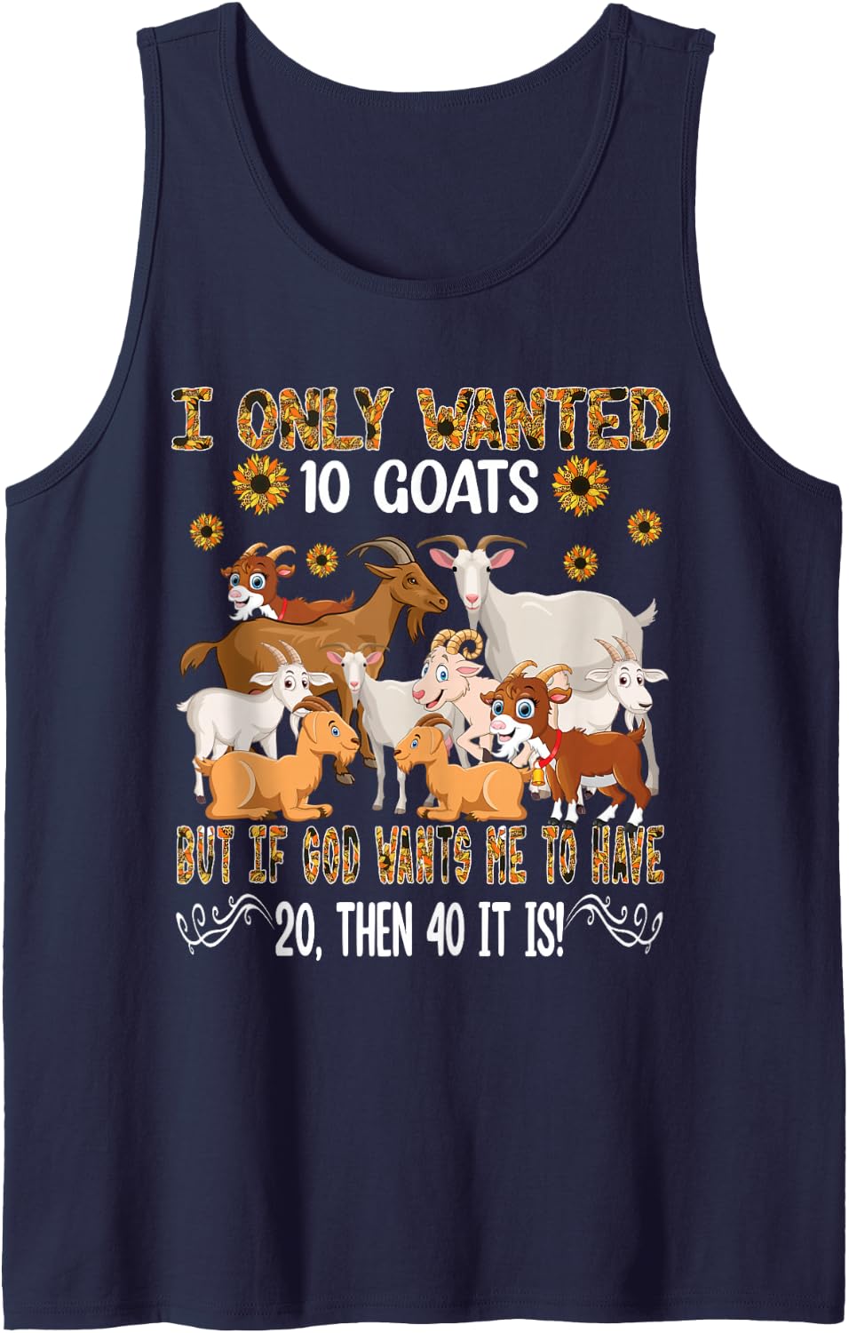 I Only Wanted 10 Goats Leopard Sunflowers Famer Goats Lover Sleeveless Tank Top - Navy Blue