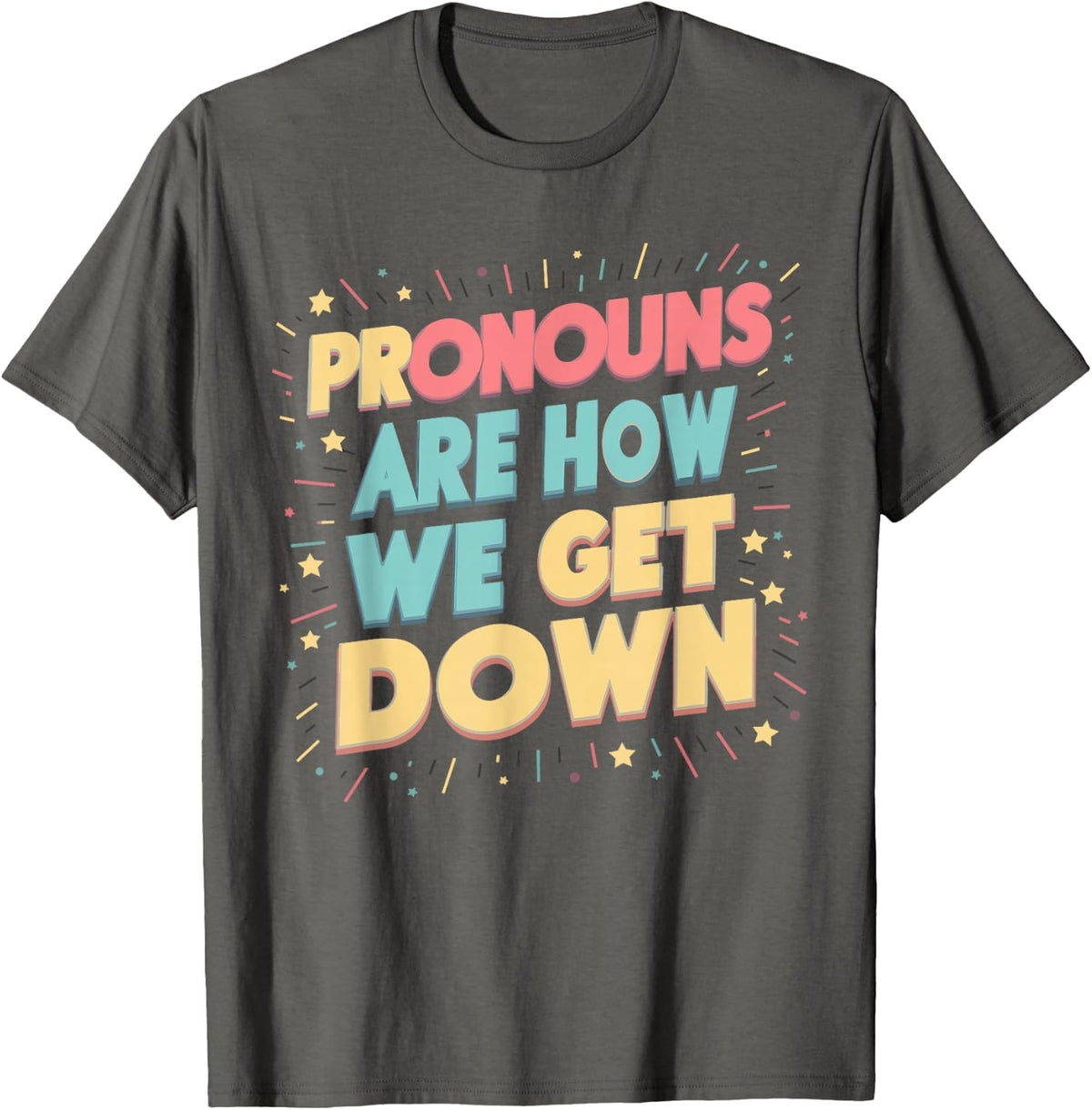 Pronouns are How We Get Down ELL Teacher English Class T-Shirt - Asphalt Grey