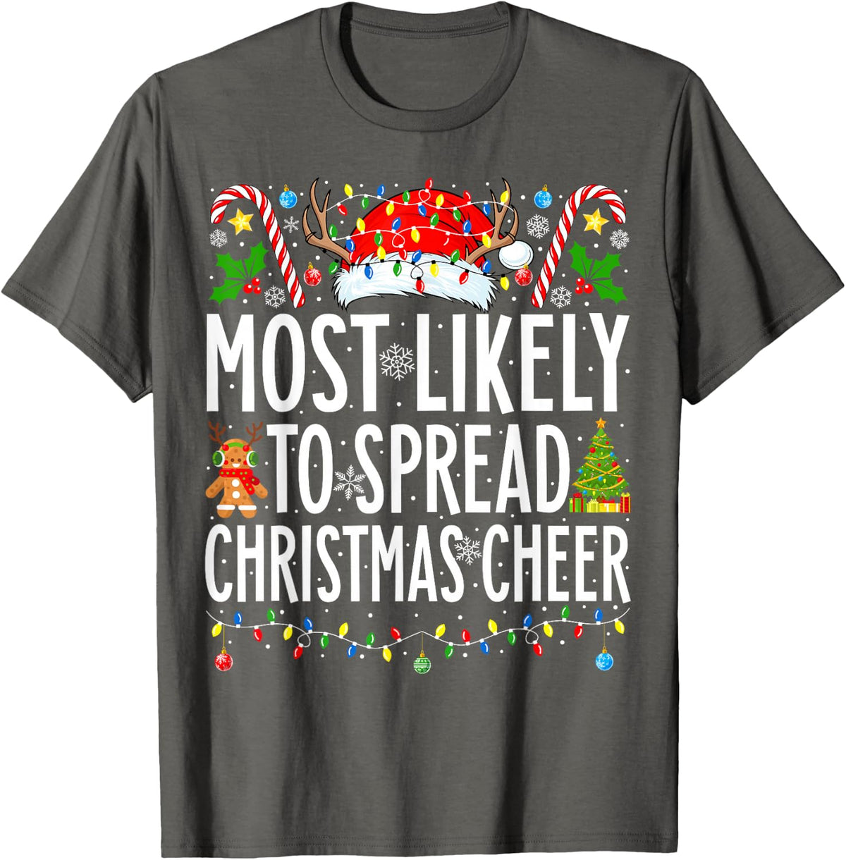 Most Likely To Spread Christmas Cheer Xmas Family Christmas T-Shirt - Asphalt Grey