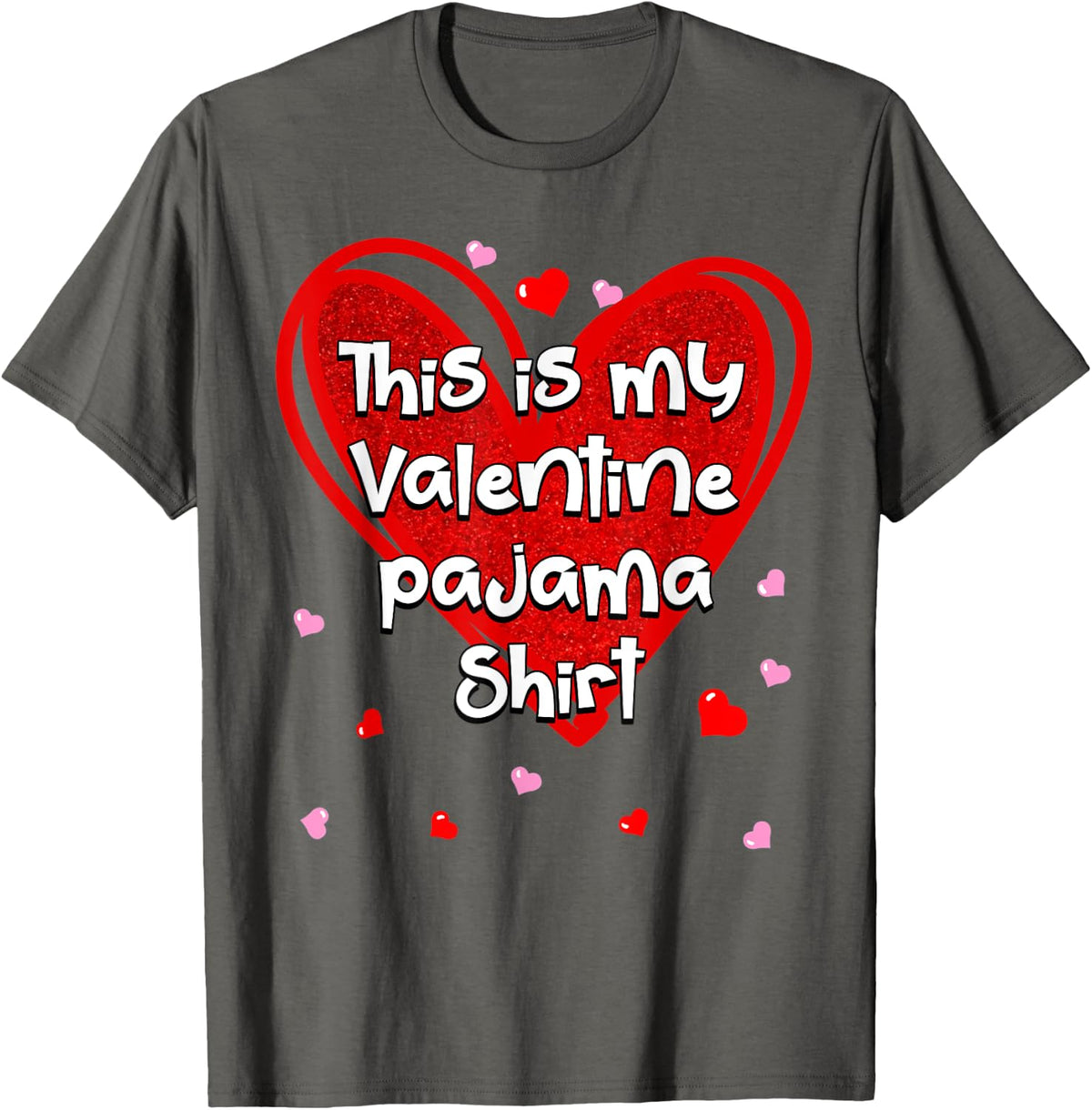 This is my Valentine's Pajama Tshirt Funny Valentine's Day T-Shirt - Asphalt Grey