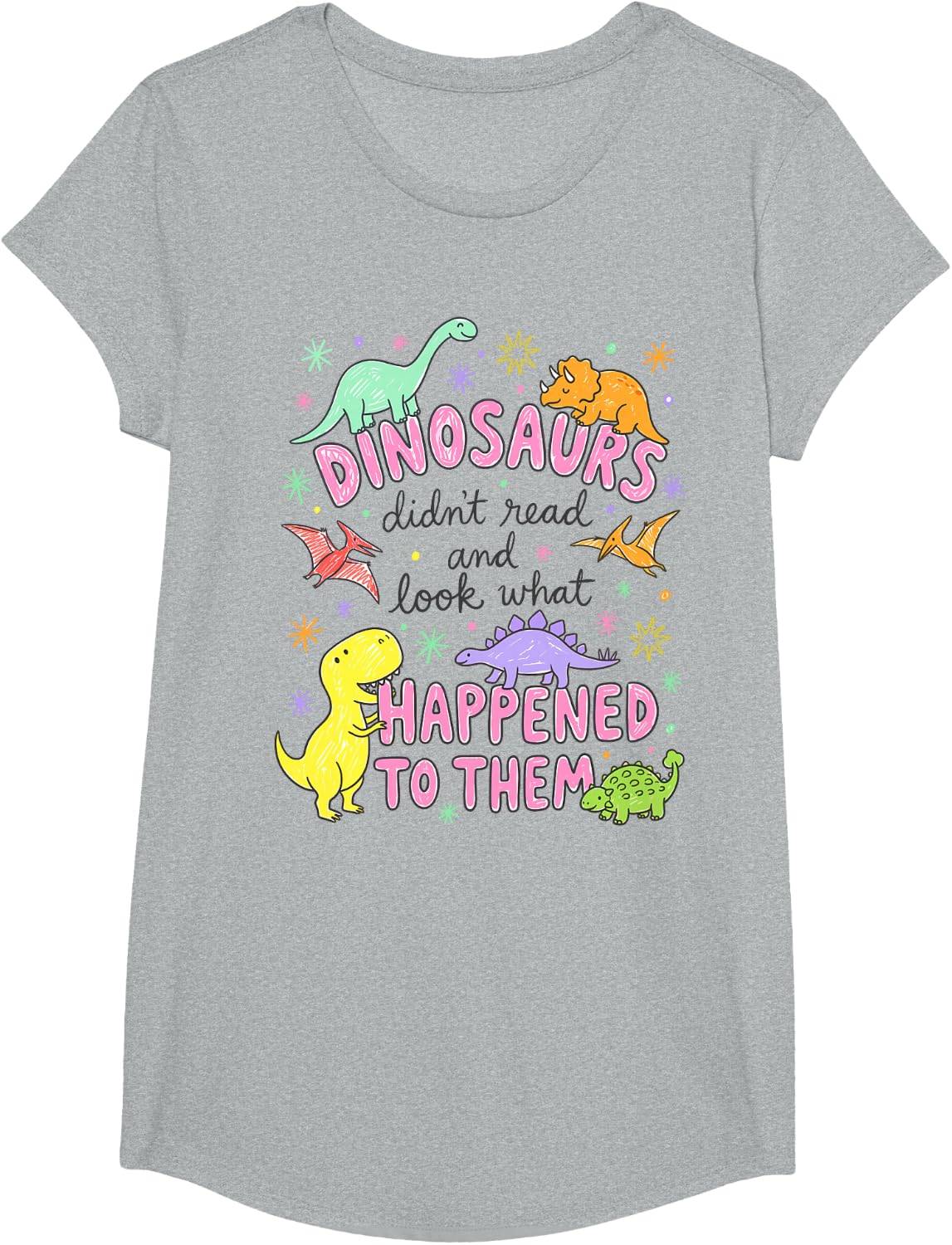 Dinosaurs Didn't Read and Look What Happened to Them Funny T-Shirt - Girls Heather Grey