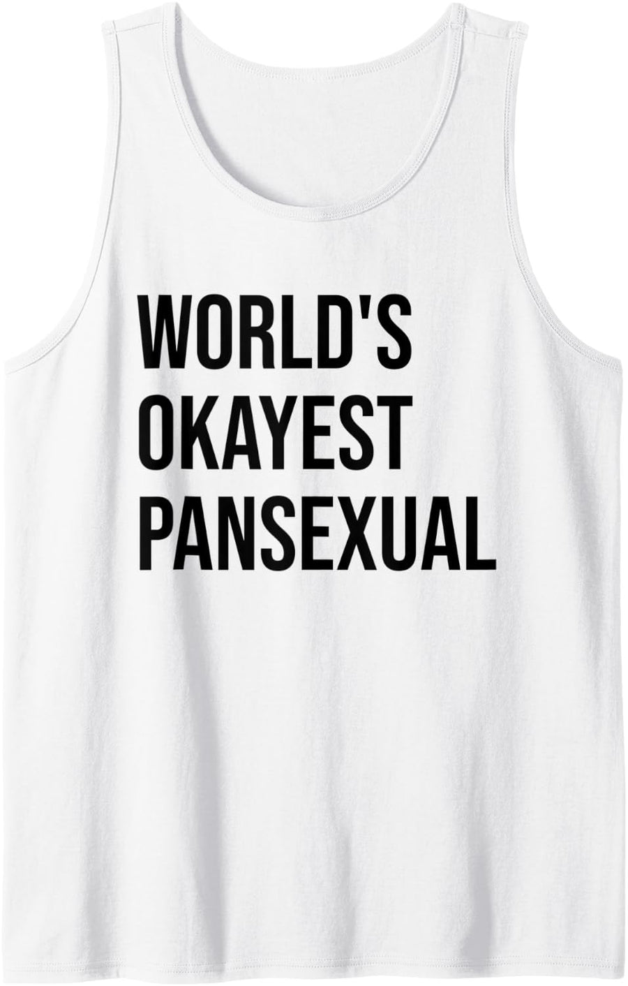 World's Okayest Pansexual Shirt,Worlds Pan Pansexual Pride Tank Top - White