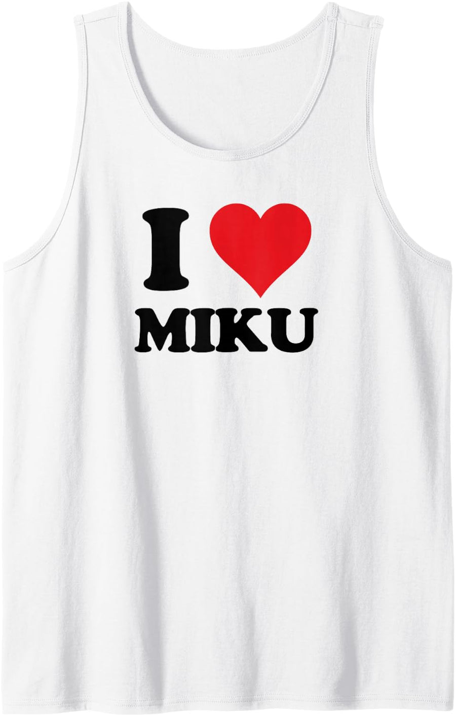 I Heart Miku First Name I Love Personalized Stuff Tank Top - White