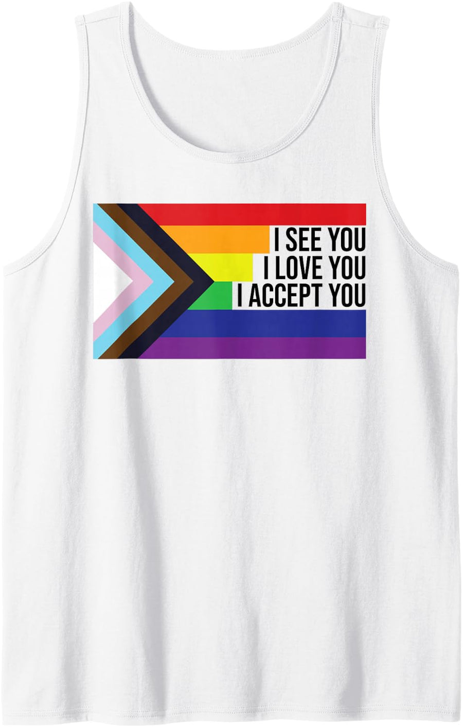 LGBTQ Flag I See You I Love You I Accept You Ally LGBT Tank Top - White
