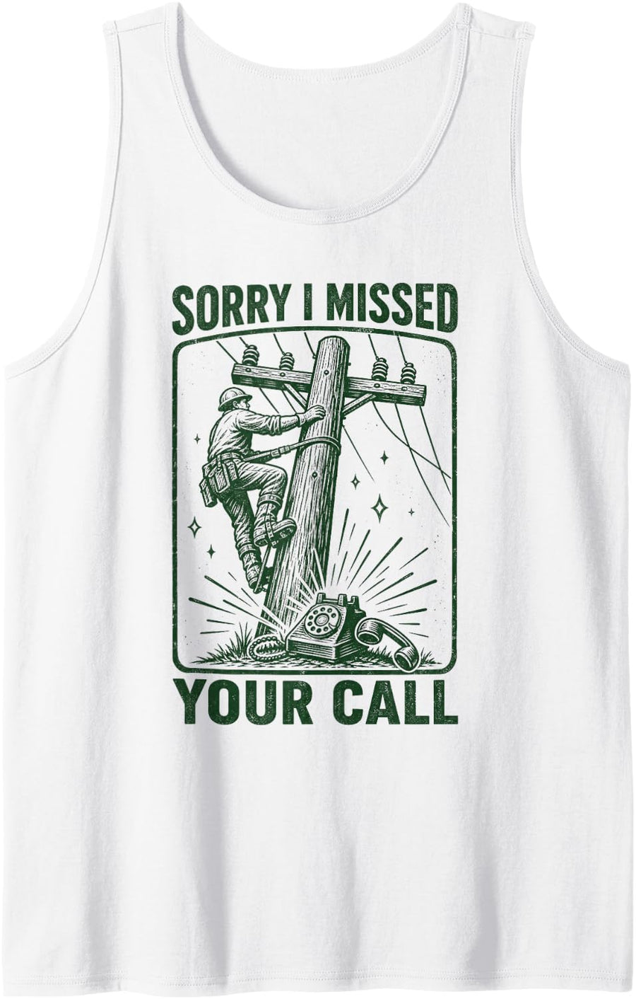 Sorry I Missed Your Call Power Lineman Pole Sleeveless Tank Top - White