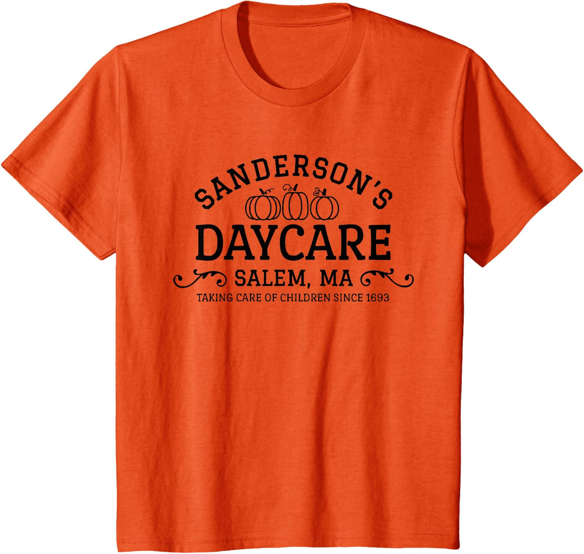 Sanderson's Daycare - Taking Care of Children Since 1693 T-Shirt - Orange