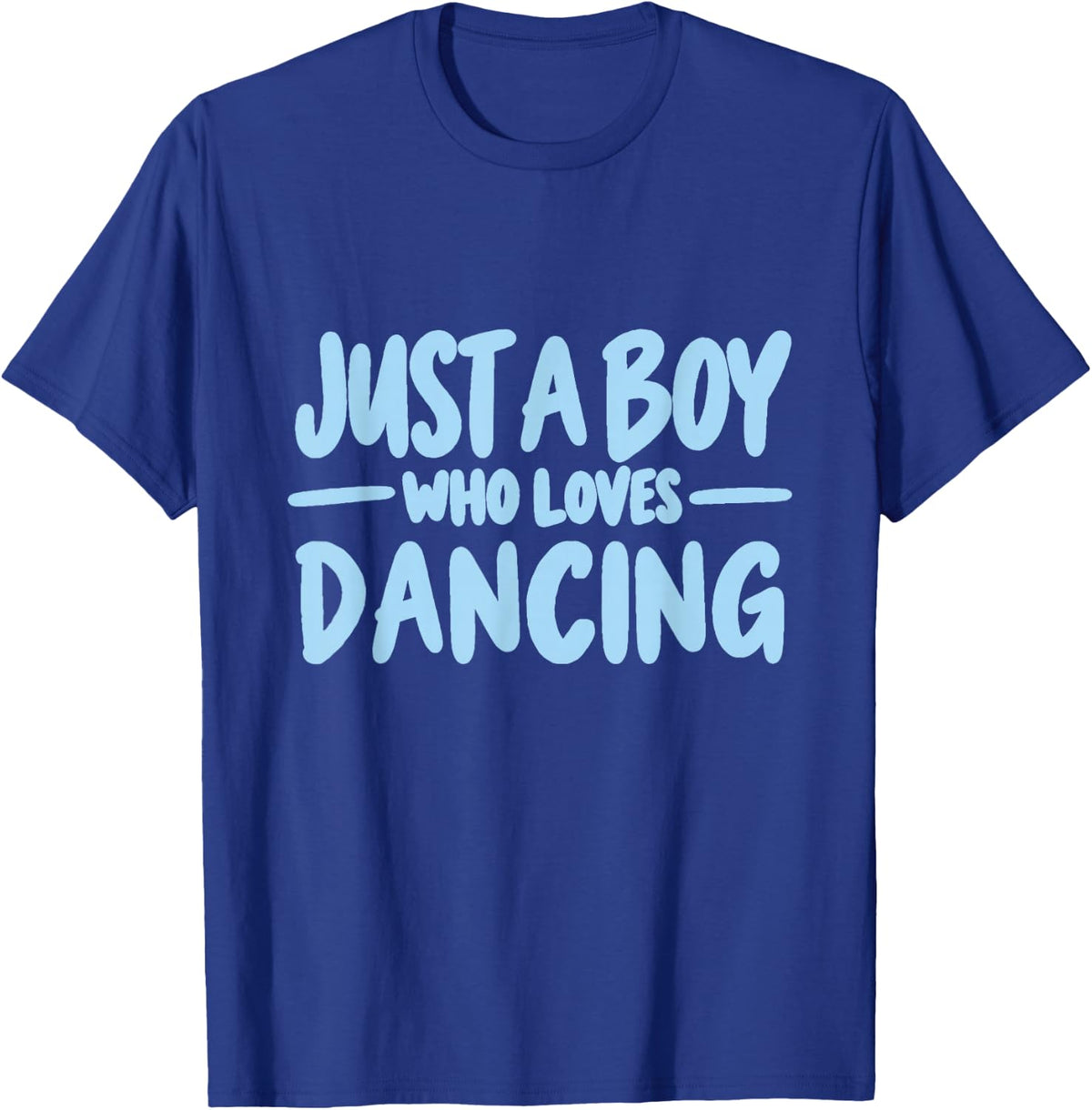 Just a Boy Who Loves Dancing Dance Sports Lover T-Shirt - Royal Blue