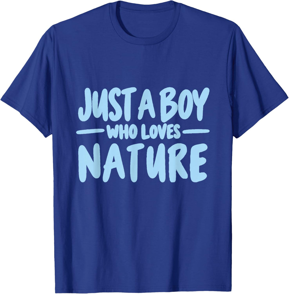 Just a Boy Who Loves Nature Outdoor Adventure Lover T-Shirt - Royal Blue