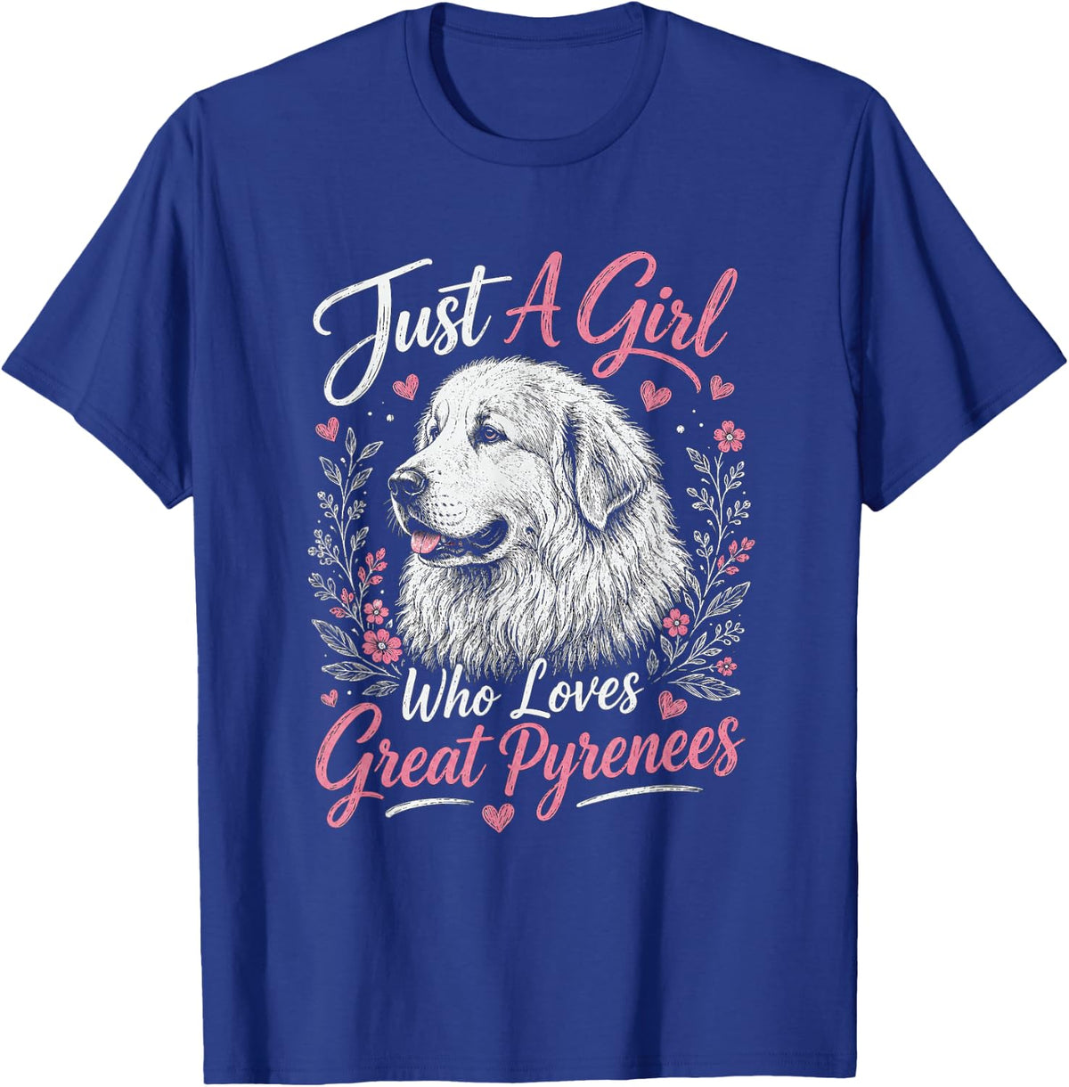 Just A Girl Who Loves Great Pyrenees Artwork Design T-Shirt - Royal Blue