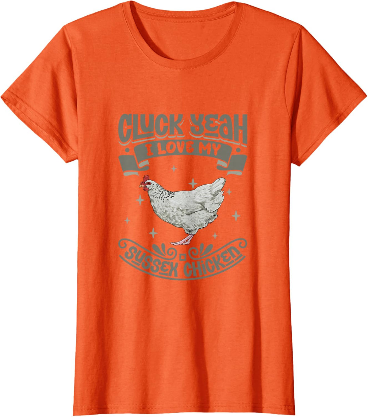 I Love My Sussex Chicken - Cluck Yeah T-Shirt - Orange