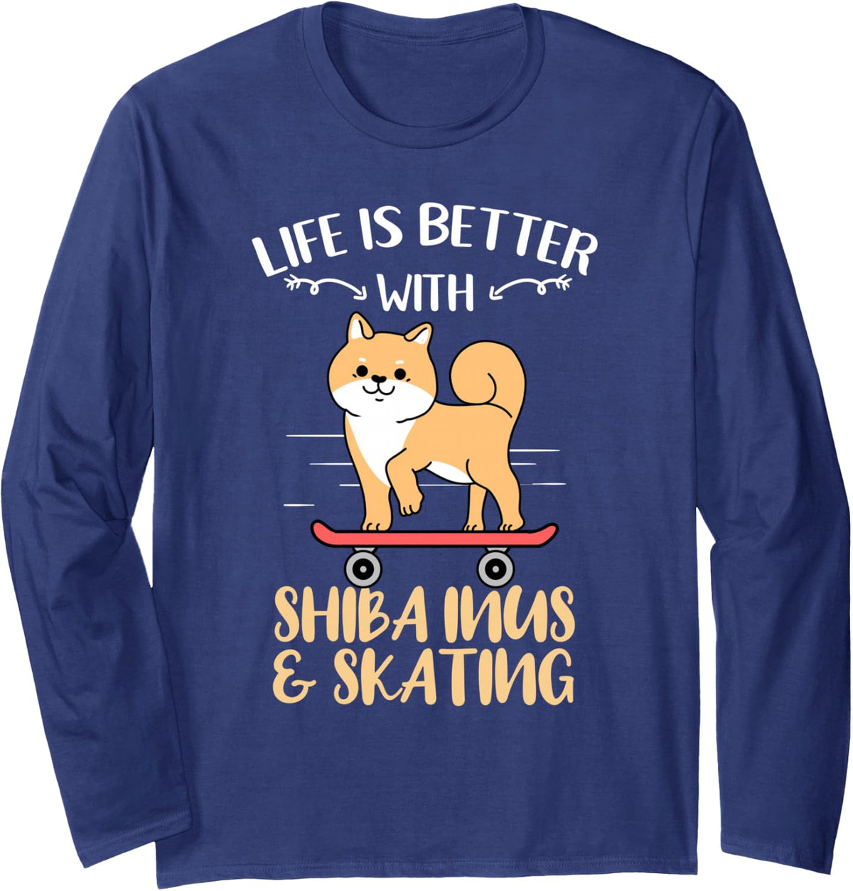 Life is Better with Shiba Inus Skating Long Sleeve T-Shirt - Adult Unisex Navy Blue