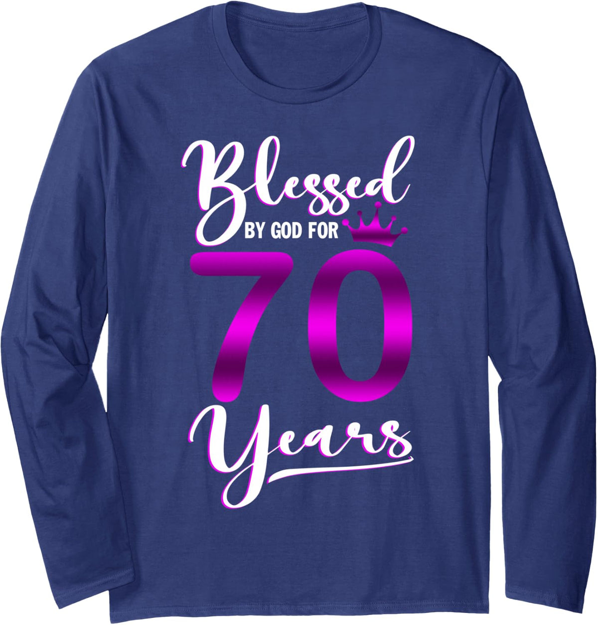Vintage Blessed by God For 70 Years Old Happy 70th Birthday Long Sleeve T-Shirt - Adult Unisex Navy Blue