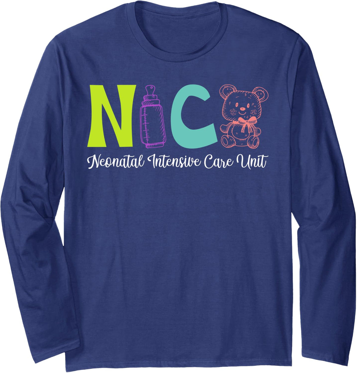NICU Neonatal Intensive Care Unit NICU Nurse Appreciation Long Sleeve T-Shirt - Adult Unisex Navy Blue