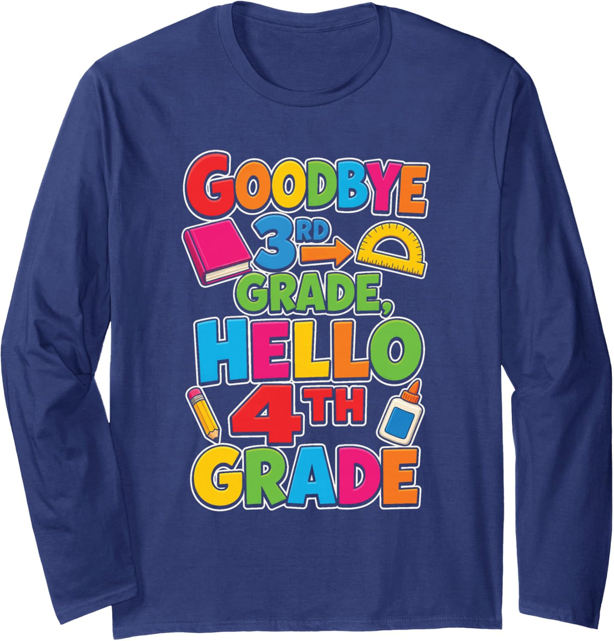 Goodbye 3rd Grade Hello 4th Last Day of Elementary School Long Sleeve T-Shirt - Adult Unisex Navy Blue
