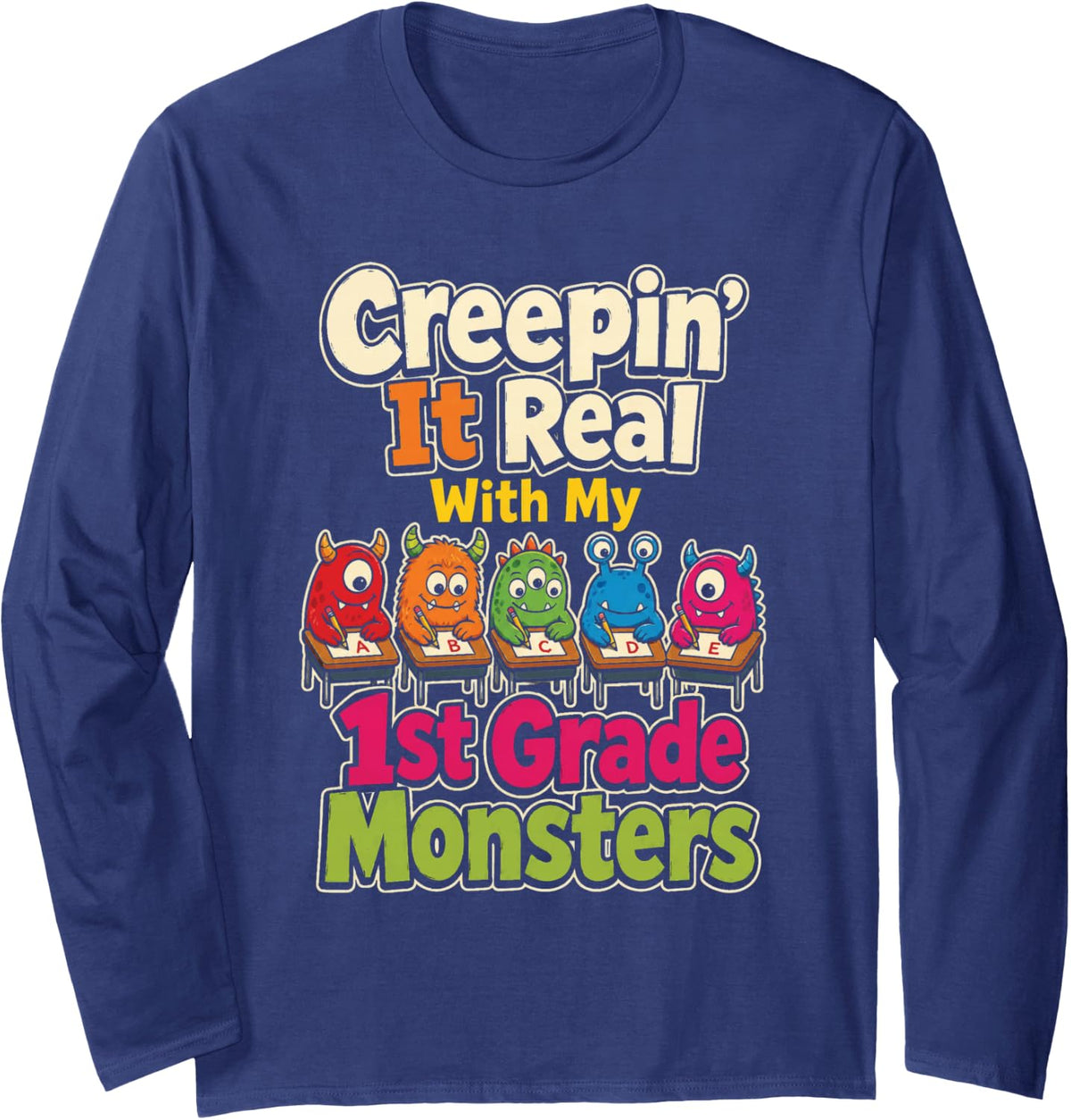 1st Grade Teacher Creepin' It Real with My Monsters Gift Long Sleeve T-Shirt - Adult Unisex Navy Blue