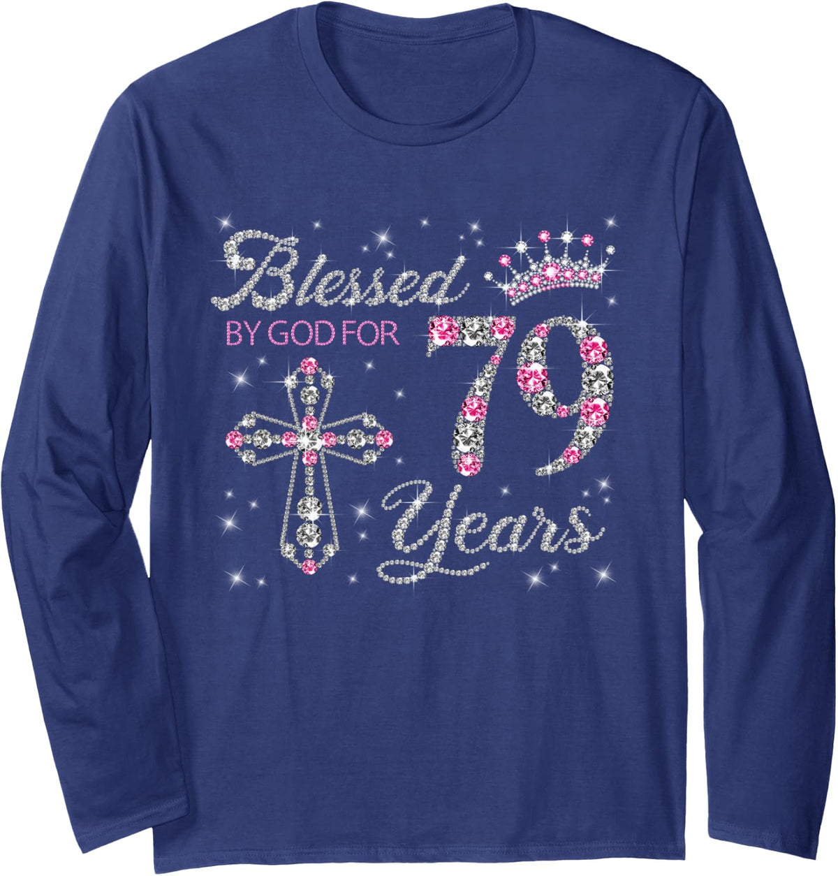Blessed by God For 79 Years Old 79th Birthday Gift For Women Long Sleeve T-Shirt - Adult Unisex Navy Blue