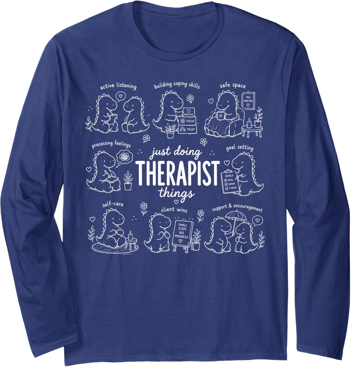 Just Doing Therapist Things Mental Health Counselor Therapy Long Sleeve T-Shirt - Adult Unisex Navy Blue