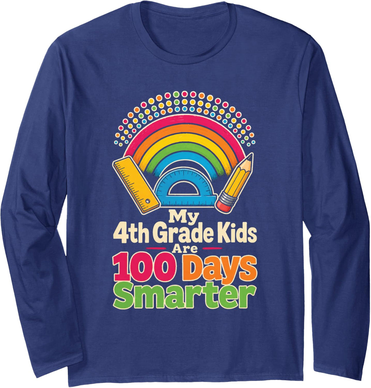 4th Grade Teacher My Kids are 100 Days Smarter Elementary Long Sleeve T-Shirt - Adult Unisex Navy Blue