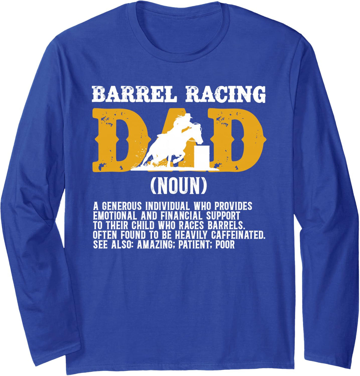 Barrel Racing Dad Definition Barrel Race Father Long Sleeve T-Shirt - Adult Unisex Royal Blue