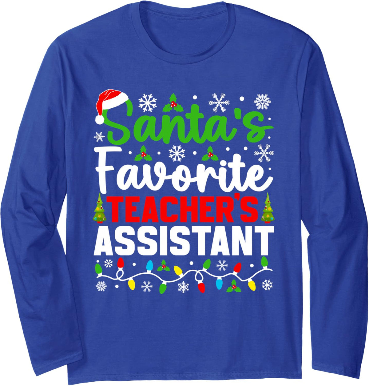 Santa's Favorite Teacher's Assistant Funny Christmas Long Sleeve T-Shirt - Adult Unisex Royal Blue