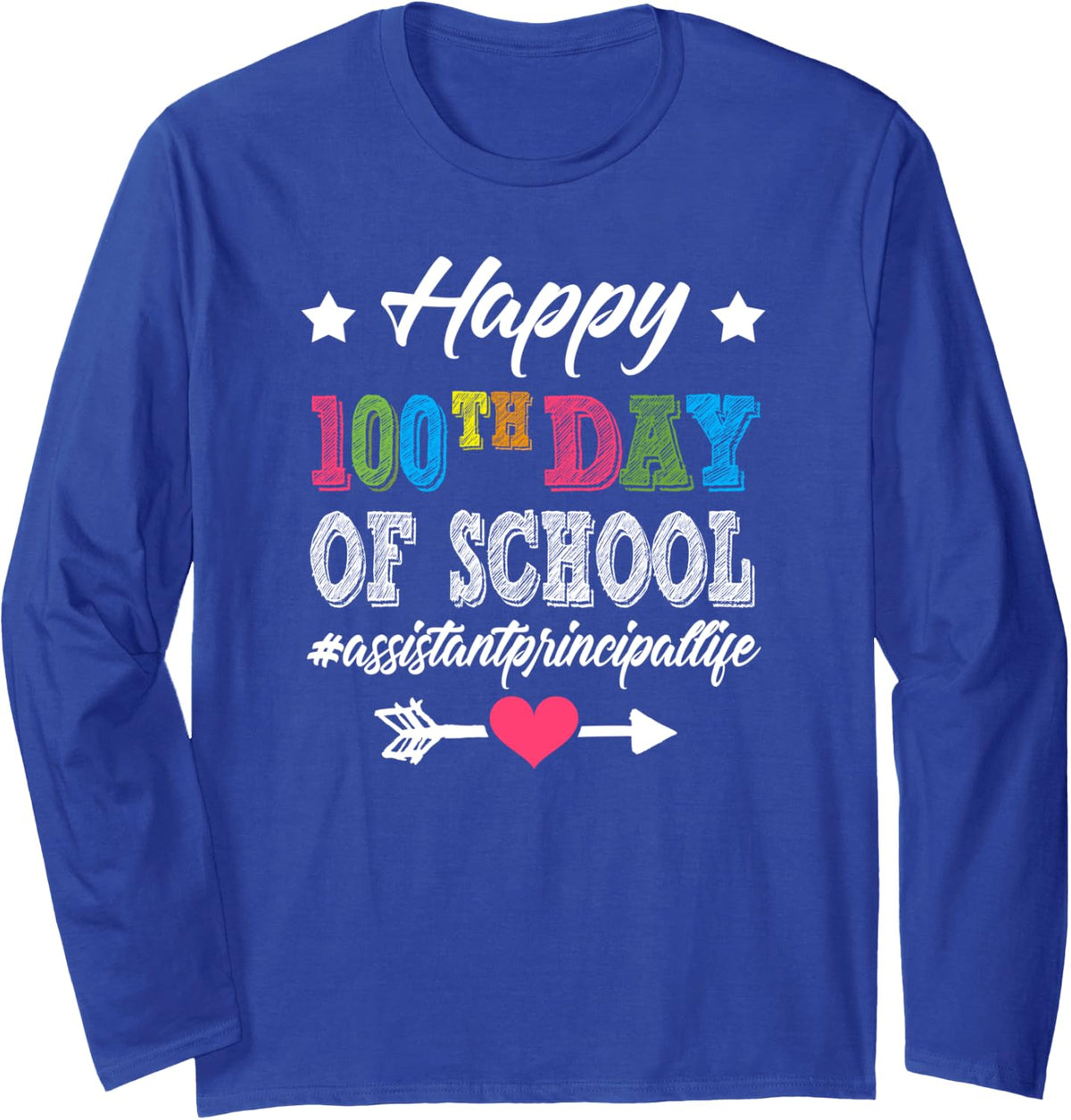 Assistant Principal 100th Day Of School 100 Days Smarter Long Sleeve T-Shirt - Adult Unisex Royal Blue