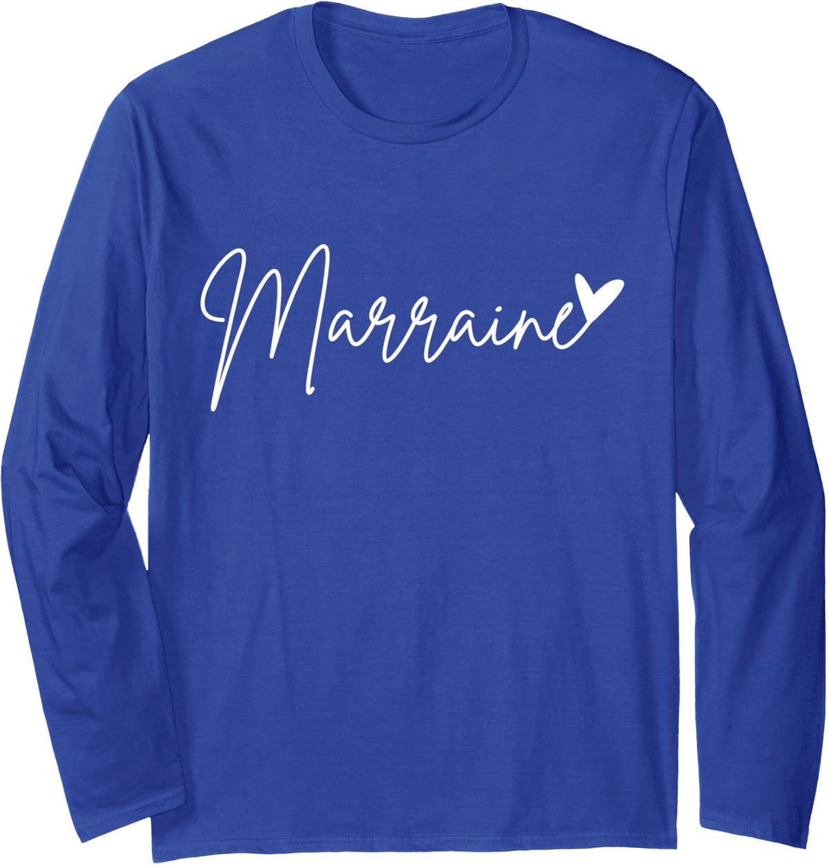 Marraine French Godmother Godmom Baptism Long Sleeve T-Shirt - Adult Unisex Royal Blue