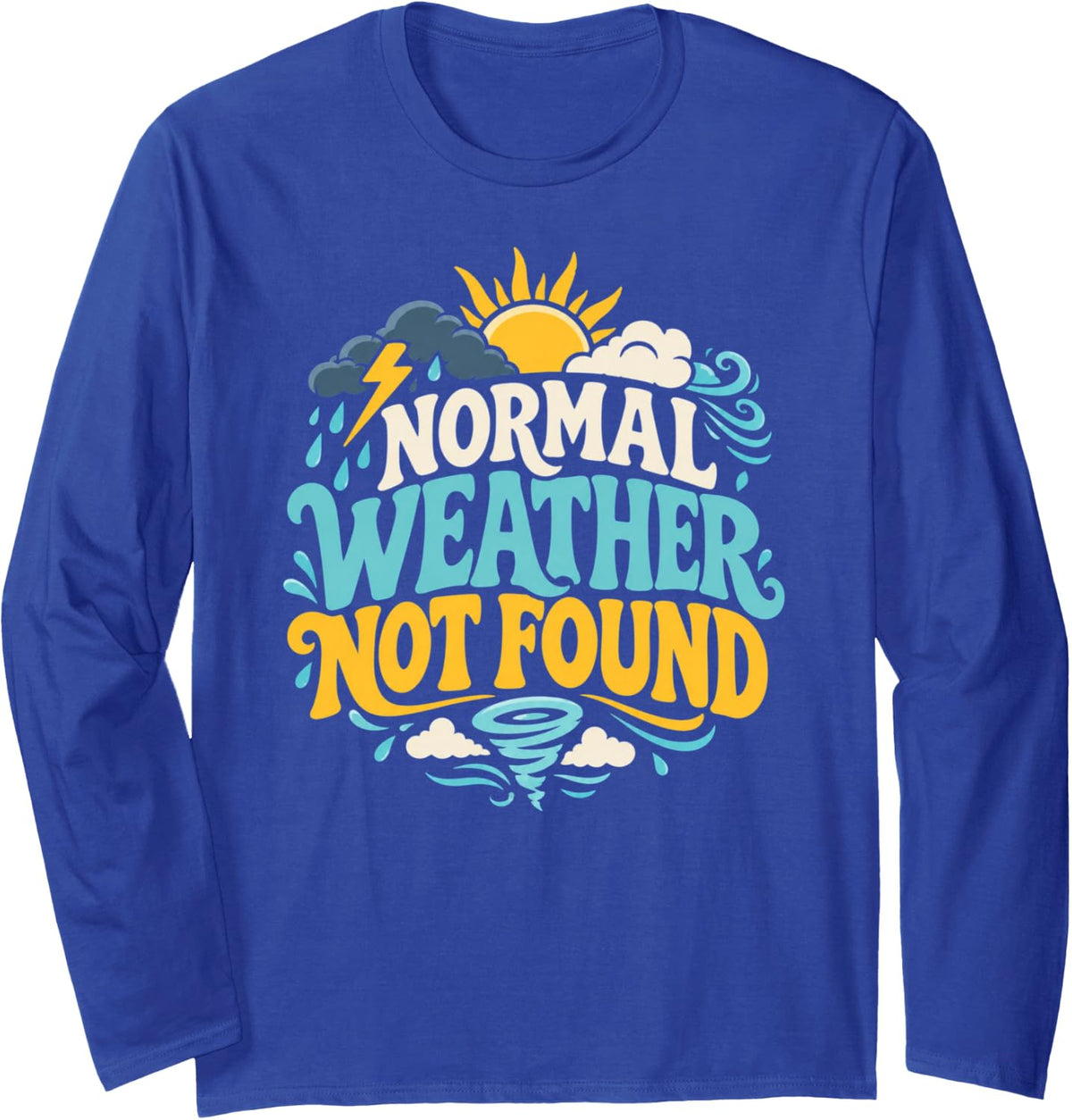 Normal Weather Not Found Funny Weather Meteorologist Long Sleeve T-Shirt - Adult Unisex Royal Blue