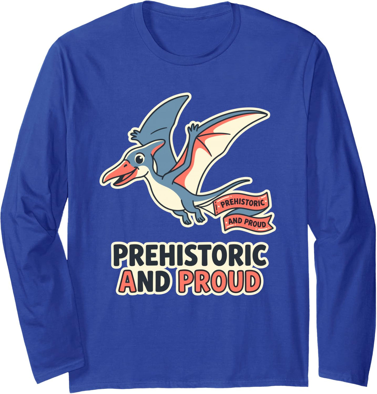 Prehistoric and Pterodactyl Dinosaur Ancient Long Sleeve T-Shirt - Adult Unisex Royal Blue