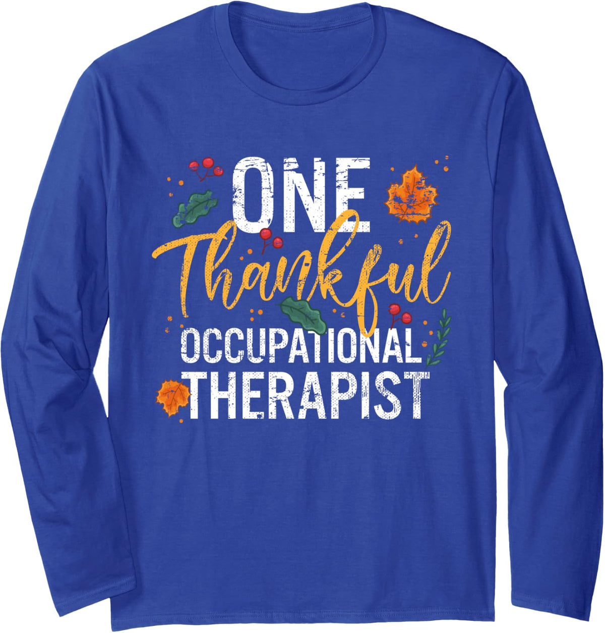 One Thankful Occupational Therapist Thanksgiving Vintage Long Sleeve T-Shirt - Adult Unisex Royal Blue