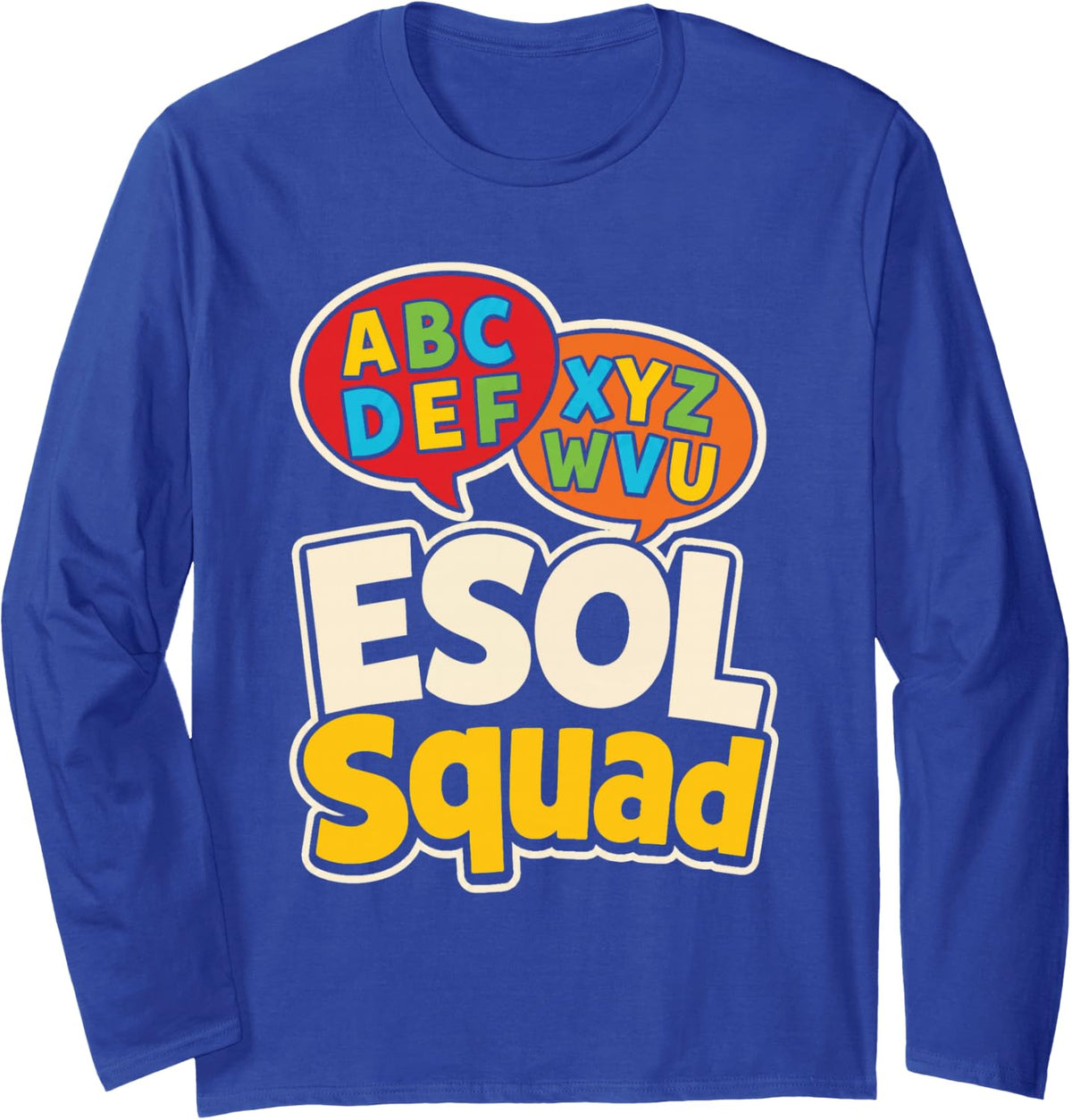 ESL ESOL Teacher Squad Elementary School Matching Staff Long Sleeve T-Shirt - Adult Unisex Royal Blue