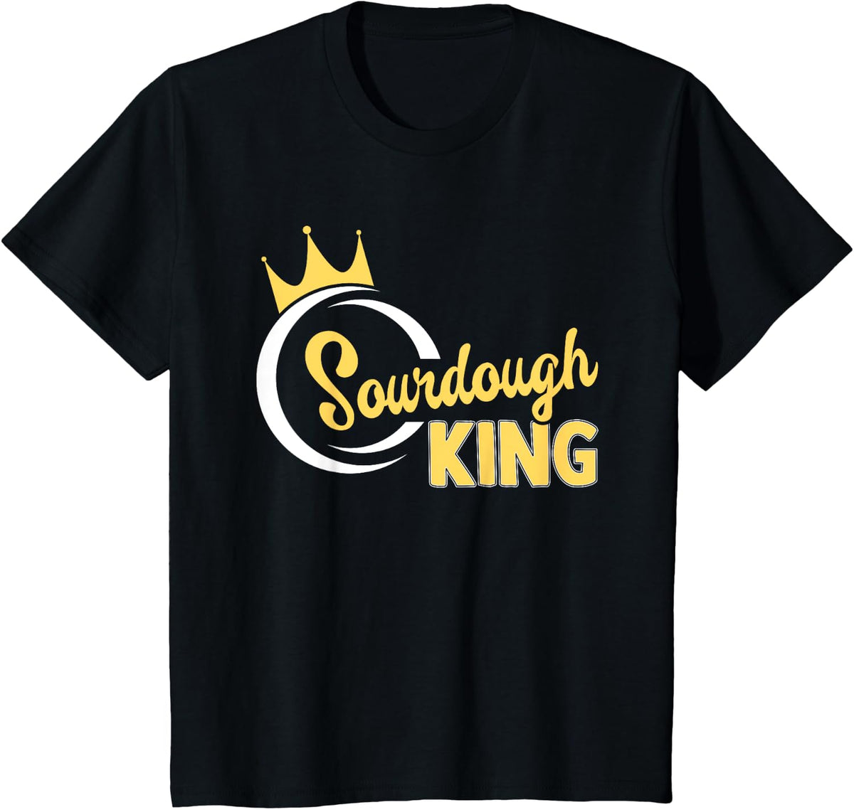 Sourdough Baker Bread Baking Funny Bakery Sourdough King T-Shirt - Black