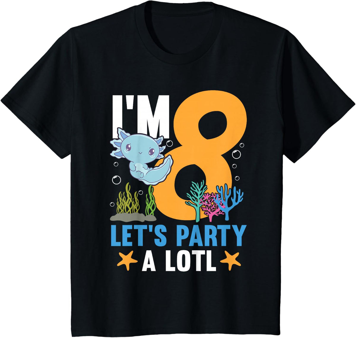 I'm 8 bday Axolotl party cute 8th Birthday Kids Axolotl T-Shirt - Black