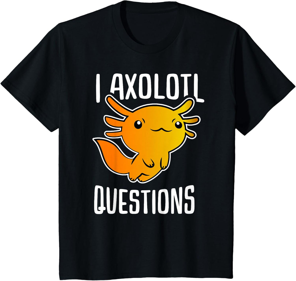 I Axolotl Questions Funny Kids T-Shirt Small - Black