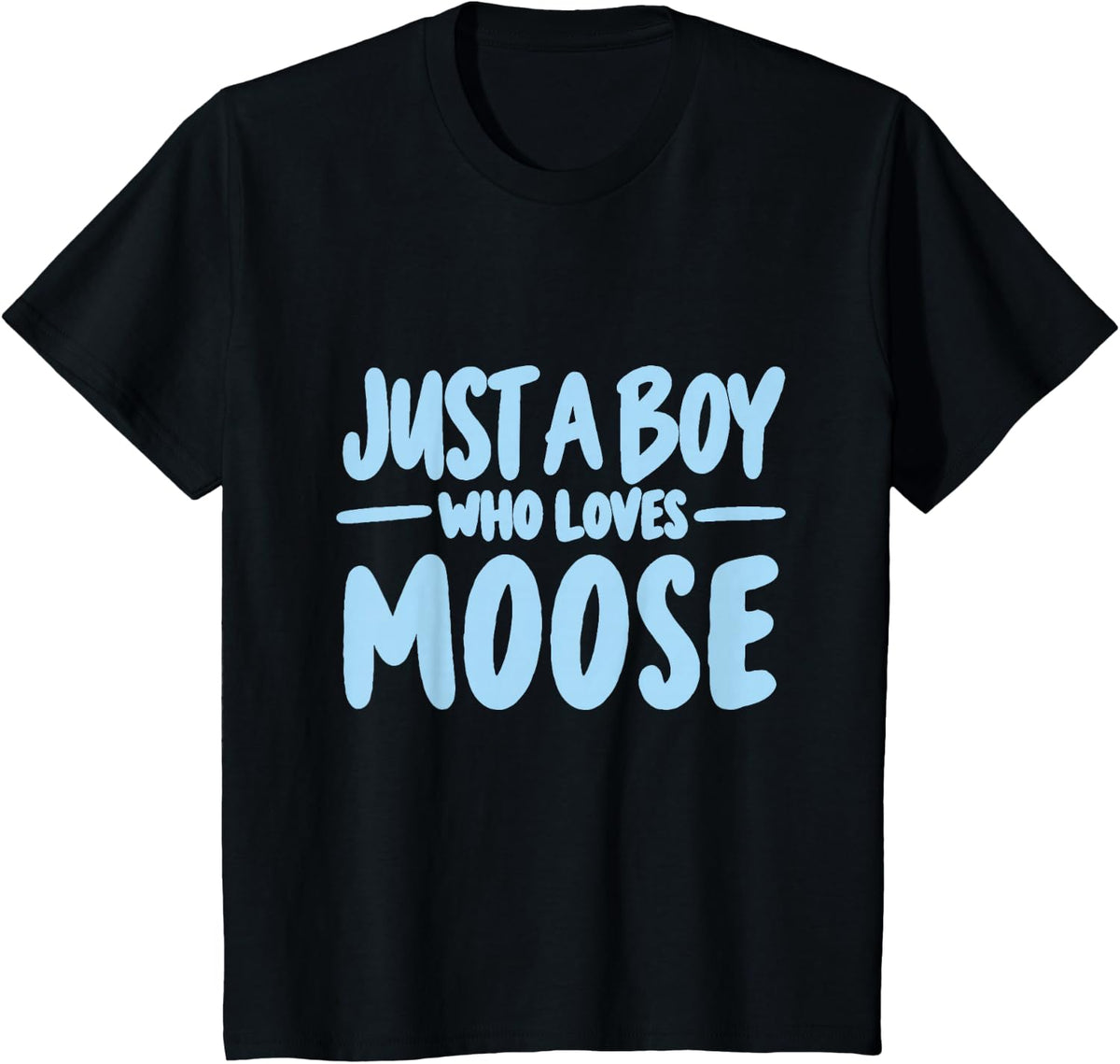 Just a Boy Who Loves Moose Cute Animal Lover T-Shirt - Black