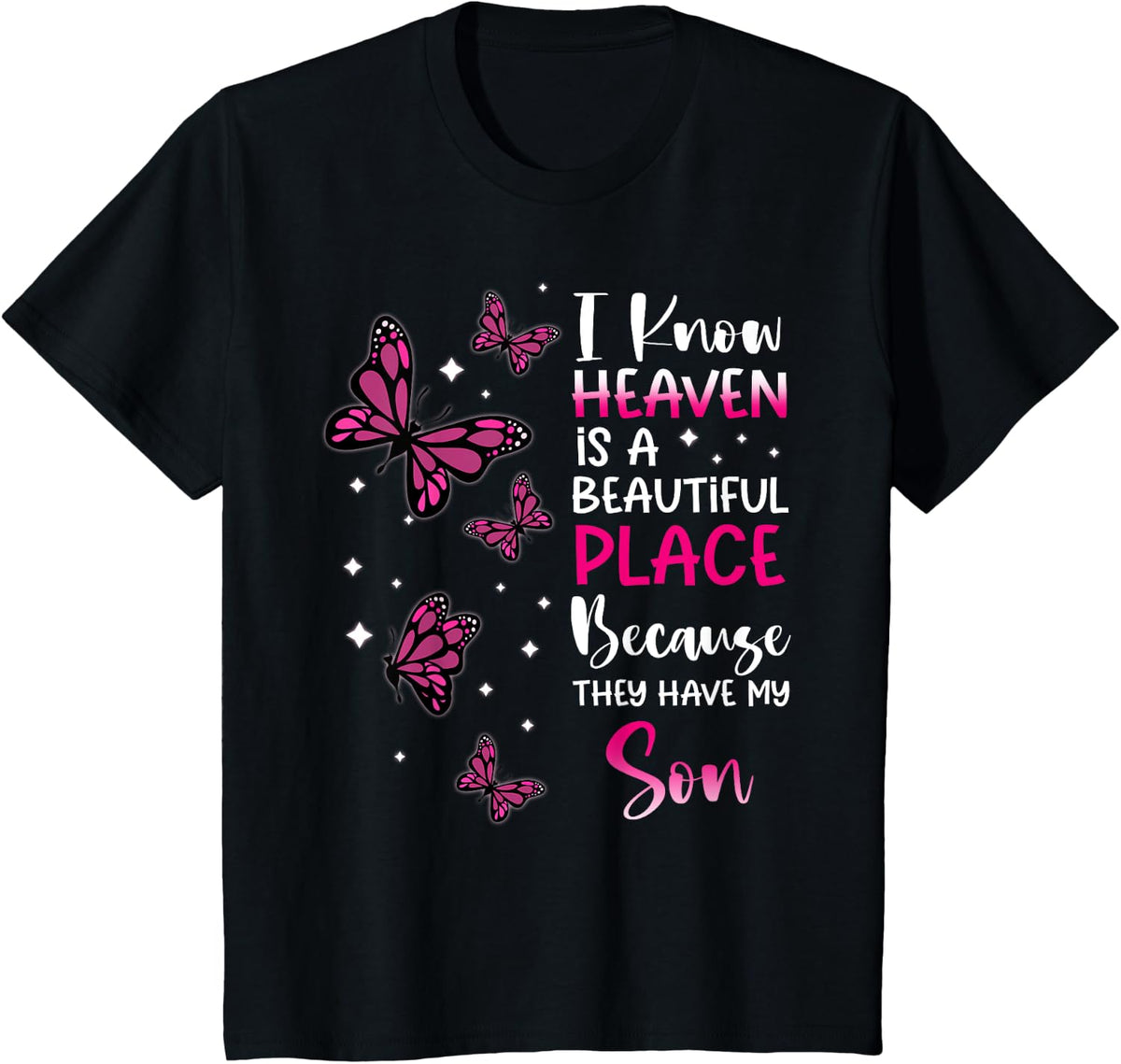 Heaven is Beautiful Place Because They Have my Son Angel T-Shirt - Black