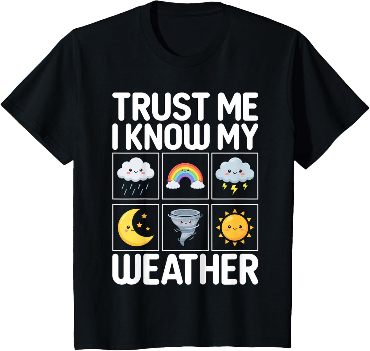 Trust Me I Know My Weather Cute Meteorologist Forecast Joke T-Shirt - Black