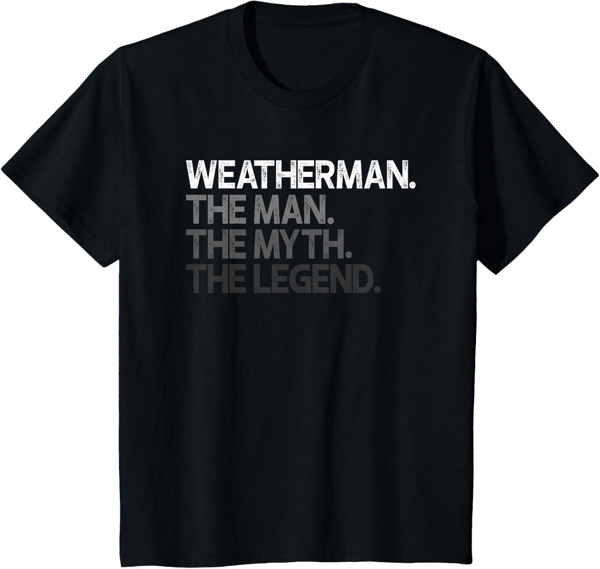 Weatherman Meteorologist The Man Myth Legend Design T-Shirt - Black