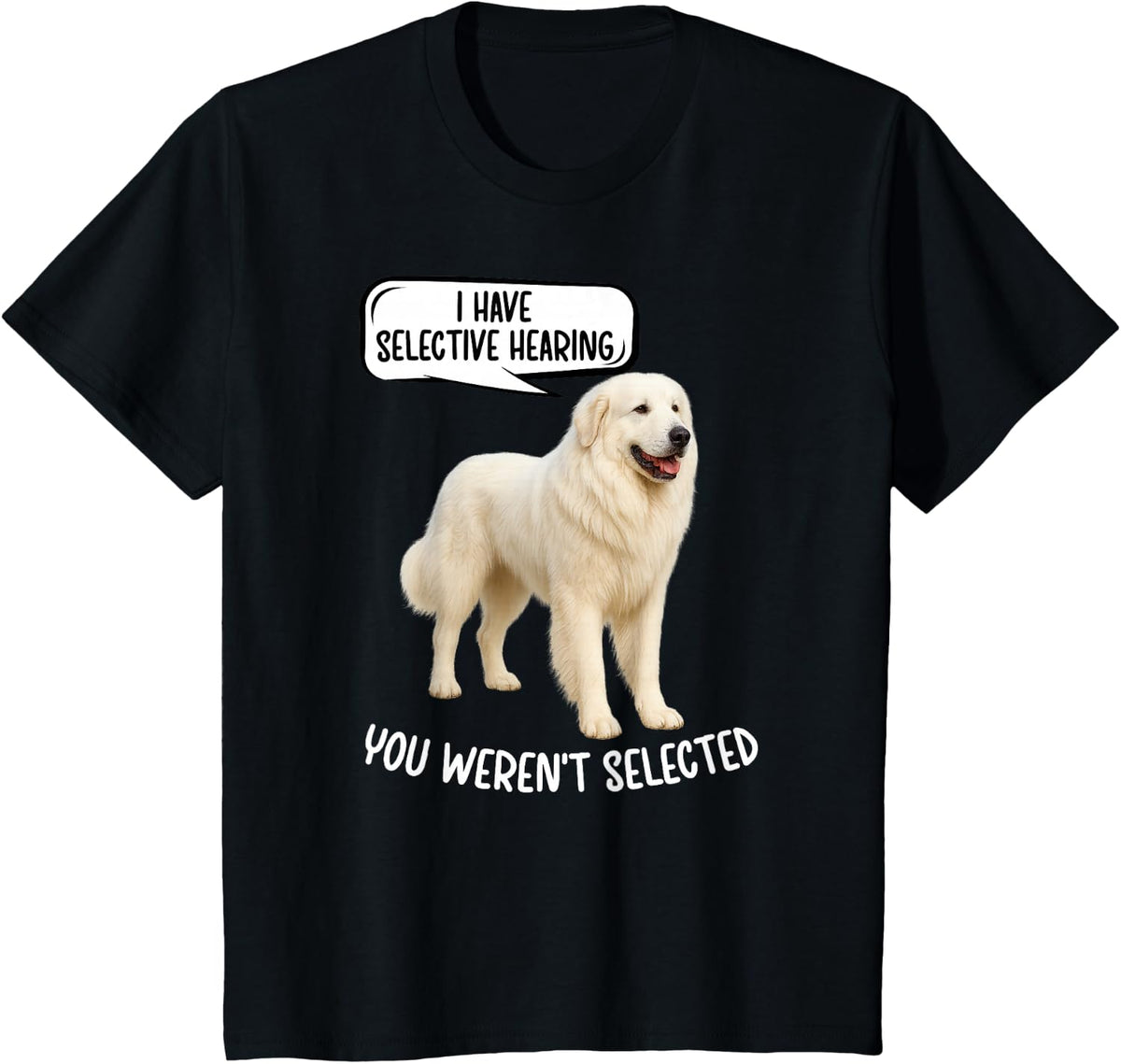 Selective Hearing Great Pyrenees Owner Great Pyrenees Lover T-Shirt - Black