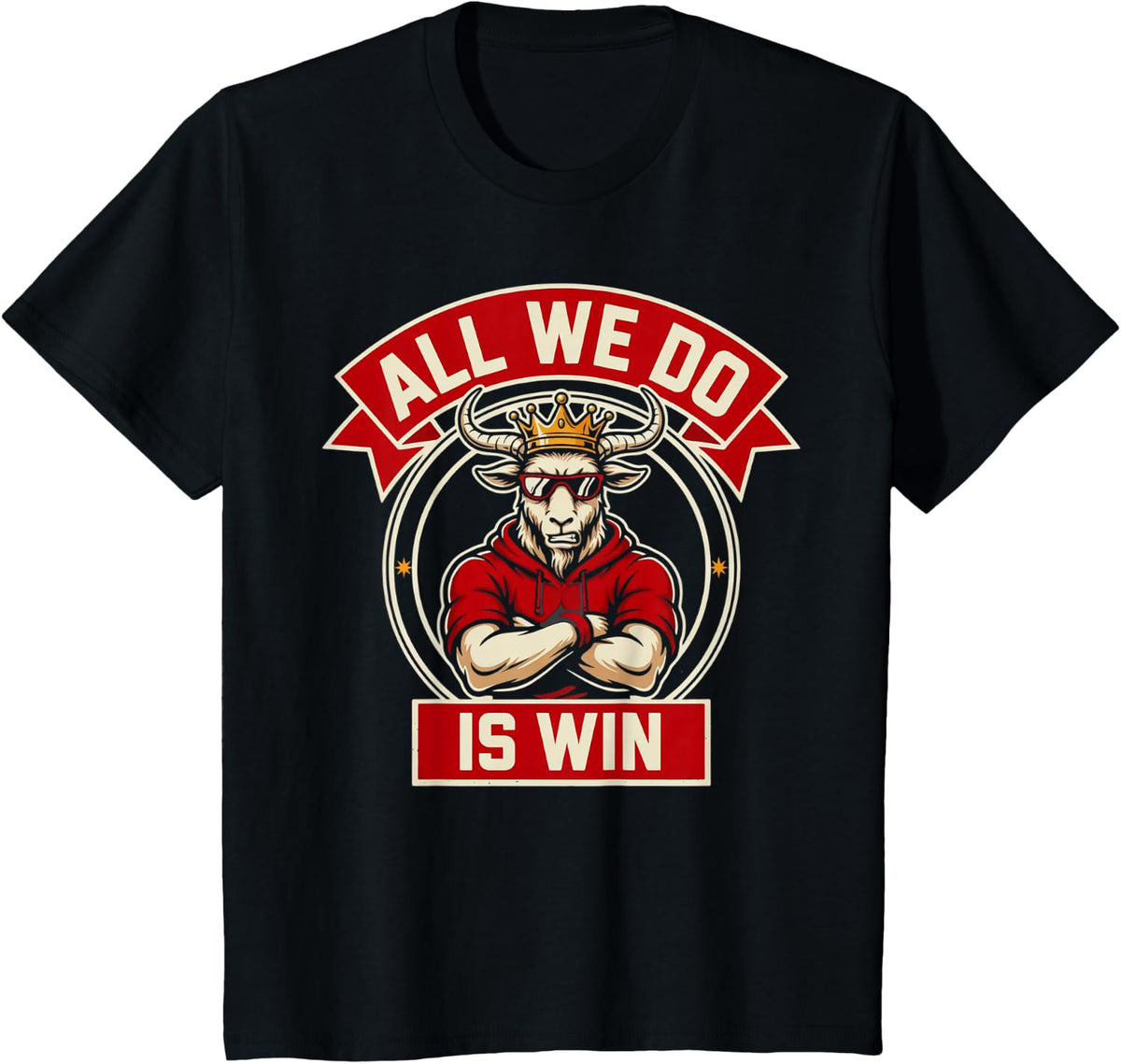 Bruh All WE DO is Win Goat Team Motivational Game Day Spirit T-Shirt - Black