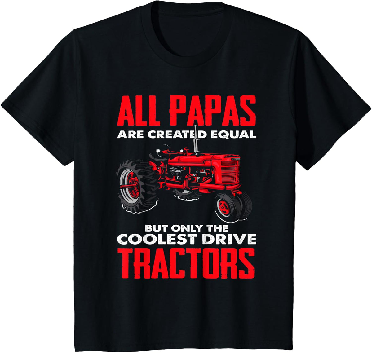 All Papas Are Created Equal Only The Coolest Drive Tractors T-Shirt - Black