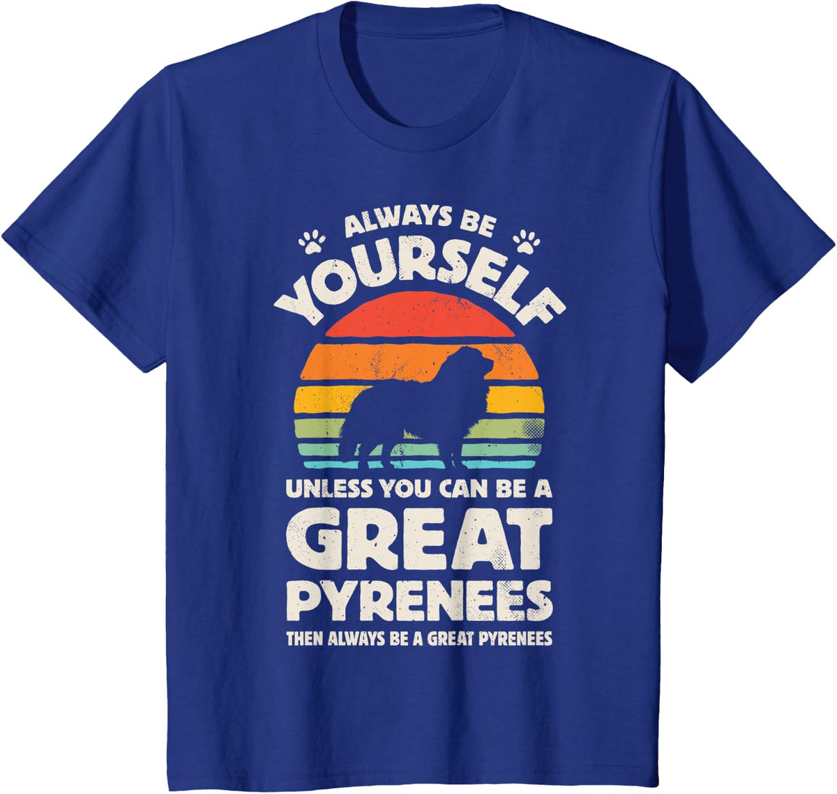Great Pyrenees Always Be Yourself Retro Vintage 60s 70s Dog T-Shirt - Royal Blue