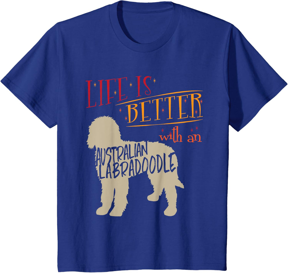 Life Is Better With Labradoodle T-Shirt T-Shirt - Royal Blue