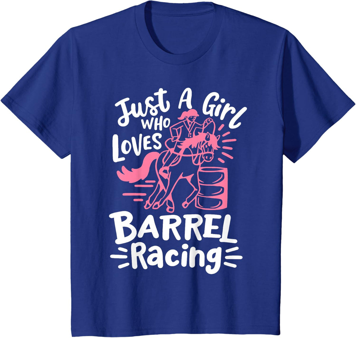 Barrel Racing Girl Just A Girl Who Loves Barrel Racing T-Shirt - Royal Blue